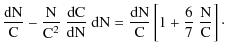 $\displaystyle \frac{\rm dN}{\rm C} -\frac{\rm N}{\rm C^2} ~ \frac{\rm dC}{\rm d...
... dN}=
\frac{\rm dN}{\rm C}\left[1+ \frac{6}{7}~\frac{\rm N}{\rm C} \right]\cdot$