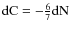 ${\rm dC}= -\frac{6}{7} {\rm dN} $