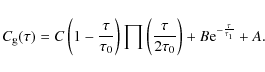 \begin{displaymath}C_{\rm g}(\tau) = C \left(1 - \frac{\tau}{\tau_0}\right)\prod...
...rac{\tau}{2\tau_0}\right)+B {\rm e}^{- \frac{\tau}{\tau_1}}+A.
\end{displaymath}