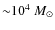 ${\sim}10^4~M_\odot$