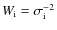 $W_{\rm i}=\sigma_{\rm i}^{-2}$
