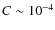 $C\sim10^{-4}$