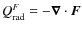 $Q_{{\rm rad}}^F=-\vec{\nabla}\cdot \vec{F}$
