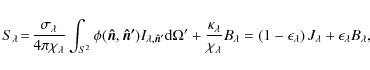\begin{displaymath}%
S_{\lambda}\!=\!\frac{\sigma_{\lambda}}{4\pi\chi_{\lambda}}...
...lon_{\lambda}\right)J_{\lambda}+\epsilon_{\lambda}B_{\lambda},
\end{displaymath}