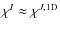 $\chi^{{I}}\approx\chi^{J,{\rm 1D}}$