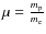 $\mu =
\frac{m_{\rm p}}{m_{\rm e}}$