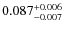 $\rm0.087_{-0.007}^{+0.006}$