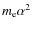 $m_{\rm e} \alpha^2$