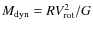 $M_{\rm dyn}=R V_{\rm rot}^2/G$