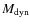$M_{{\rm dyn}}$