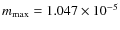 $m_{\max}=1.047 \times 10^{-5}$
