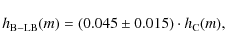 \begin{displaymath}h_{\rm B-LB}(m)=(0.045\pm 0.015)\cdot h_{\rm C}(m),
\end{displaymath}