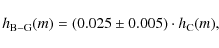 \begin{displaymath}h_{\rm B-G}(m)=(0.025\pm 0.005)\cdot h_{\rm C}(m),
\end{displaymath}