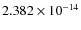 $2.382\times 10^{-14}$
