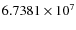 $6.7381\times 10^{7}$