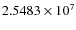 $2.5483\times 10^{7}$