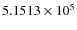 $5.1513\times 10^{5}$