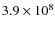 $3.9\times 10^{8}$