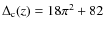 $\Delta_{\rm c}(z) = 18\pi^2 + 82$