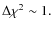 $\Delta \chi^2 \sim 1.$