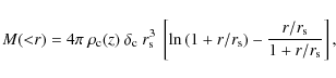 \begin{displaymath}%
M({<}r) = 4 \pi~ \rho_{\rm c}(z)~ \delta_{\rm c}~ r_{\rm s}...
...{(1+r/r_{\rm s})} - \frac{r/r_{\rm s}}{1+r/r_{\rm s}} \right],
\end{displaymath}