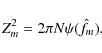 \begin{displaymath}Z^2_m=2\pi N \psi(\hat{f}_m).
\end{displaymath}