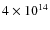 $4\times 10^{14}$