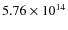 $5.76\times10^{14}$