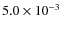 $5.0\times10^{-3}$