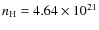 $n_{\rm H} = 4.64 \times 10^{21}$