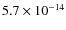 $5.7 \times 10^{-14}$