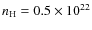 $n_{\rm H} = 0.5 \times 10^{22}$
