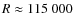 $R \approx 115~000$