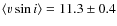 $\langle v \sin i \rangle =11.3\pm 0.4$