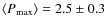 $\langle{}P_{\rm max}\rangle = 2.5\pm0.3$