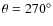 $\theta =270^\circ $