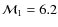 ${\cal{M}}_1 = 6.2$