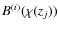 $B^{(i)}(\chi(z_j))$