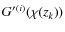 ${G'}^{(i)} (\chi(z_k))$