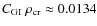 $C_{\rm GI}~ \rho_{\rm cr} \approx 0.0134$