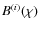 $B^{(i)}(\chi )$