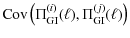 $\displaystyle {\rm Cov}\left( \Pi_{\rm GI}^{(i)}(\ell),\Pi_{\rm GI}^{(j)}(\ell) \right)$