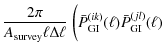 $\displaystyle \frac{2\pi}{A_{\rm survey} \ell \Delta \ell}\; \biggl( \bar{P}_{\rm GI}^{(ik)}(\ell)\bar{P}_{\rm GI}^{(jl)}(\ell)$