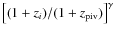 $\left[ (1+z_i)/(1+z_{\rm piv}) \right]^\gamma$