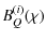 $\displaystyle B_Q^{(i)}(\chi)$
