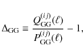 \begin{displaymath}\Delta_{\rm GG} \equiv \frac{Q_{\rm GG}^{(ij)}(\ell)}{P_{\rm GG}^{(ij)}(\ell)} - 1,
\end{displaymath}