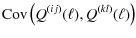 $\displaystyle {\rm Cov}\left( Q^{(ij)}(\ell),Q^{(kl)}(\ell) \right)$