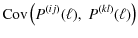 $\displaystyle {\rm Cov}\left( P^{(ij)}(\ell),\; P^{(kl)}(\ell) \right)$