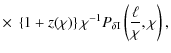 $\displaystyle \times\; \left\{ 1+z(\chi) \right\} \chi^{-1} P_{\delta {\rm I}} \left( \frac{\ell}{\chi},\chi \right),$