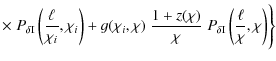 $\displaystyle \times\; P_{\delta {\rm I}} \left( \frac{\ell}{\chi_i},\chi_i \ri...
...chi)}{\chi}\; P_{\delta {\rm I}} \left( \frac{\ell}{\chi},\chi \right) \Biggr\}$